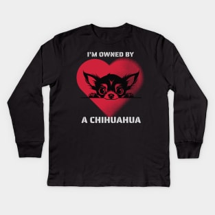 I am Owned by a Chihuahua Kids Long Sleeve T-Shirt